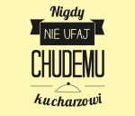 nigdy  nie ufaj chudemu kucharzowi NAKLEJKA NAPIS NA ŚCIANĘ