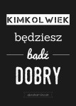 bądź dobry OBRAZ NA PŁÓTNIE 