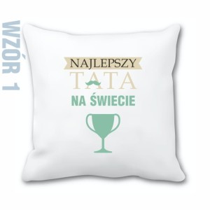 Poszewka z nadrukiem DZIEŃ TATY wzory