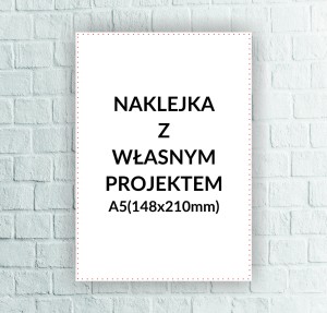 Naklejka z własnym projektem A5(148x210mm)