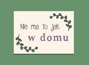 nie ma to jak w domu OBRAZ NA PŁÓTNIE