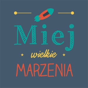 miej wielkie marzenia OBRAZ NA PŁÓTNIE