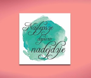 Najlepsze nadejdzie OBRAZ NA PŁÓTNIE