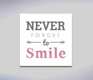 Never forget to smile  OBRAZ NA PŁÓTNIE